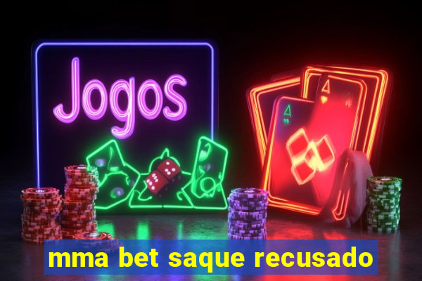 mma bet saque recusado